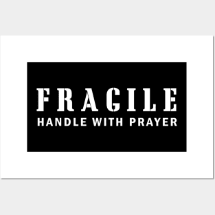 FRAGILE Handle With Prayer Posters and Art